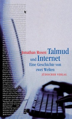 Talmud und Internet | Jonathan Rosen | deutsch | The Talmud and the Internet