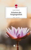Luana Timineri | Schatten Der Vergangenheit. Life Is A Story - story.one | Buch