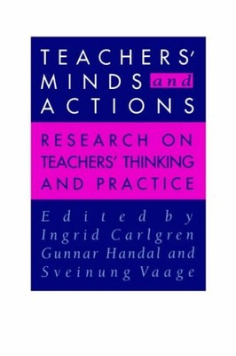 Teachers' Minds And Actions: Research On Teachers' Thinking And 