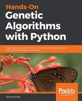 Praktische genetische Algorithmen mit Python: Anwendung genetischer Algorithmen auf so...