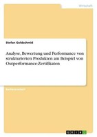 Analyse, Bewertung Und Performance Von Strukturierten Produkten Am Beispiel Von