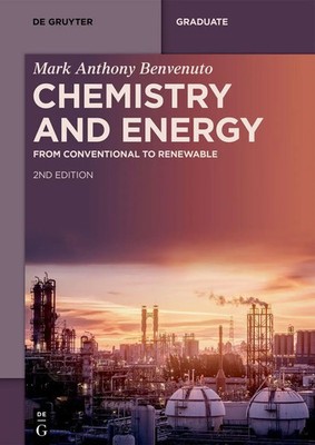 Chemistry and Energy | From Conventional to Renewable | Mark Anthony Benvenuto