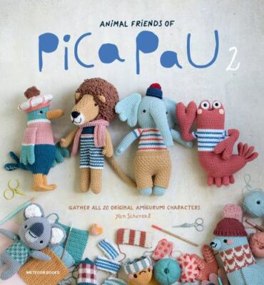 Animal Friends of Pica Pau 2: Gather All 20 Original Amigurumi Characters by