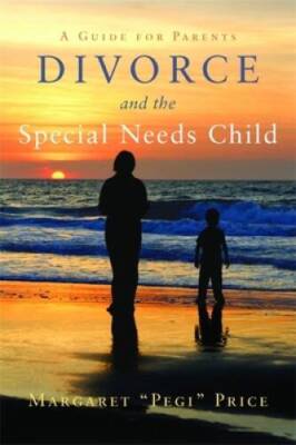 Divorce and the Special Needs Child: A Guide for Parents - Paperback - VERY GOOD