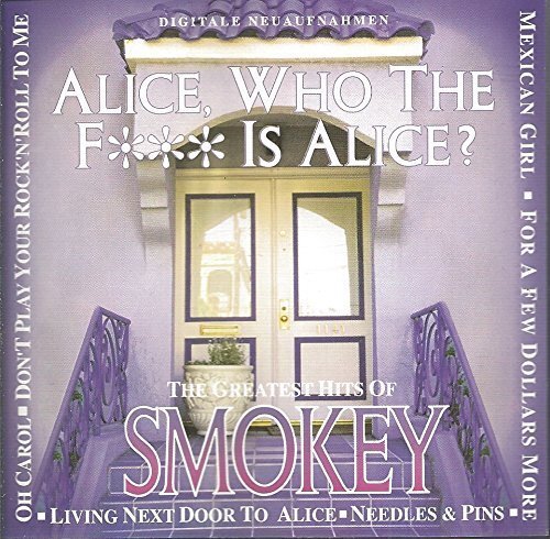Smokey - CD - Alice, who the f*** is Alice?-Greatest Hits of