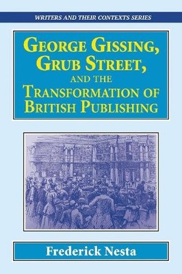 Frederick Nesta George Gissing, Grub Street,   and The Trans (Gebundene Ausgabe)