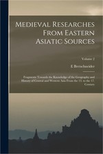 Medieval Researches From Eastern Asiatic Sources: Fragments Towards the Knowledg