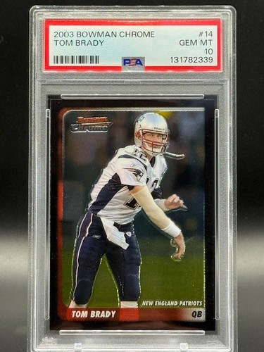 TOM BRADY 2003 BOWMAN CHROME #14 GEM MINT PSA 10