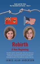 Rebirth: A New Beginning by James Alan Anderson (English) Hardcover Book
