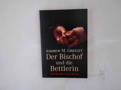 Der Bischof und die Bettlerin Greeley, Andrew M und Christian Kenner-Knecht: