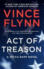 Act of Treason; A Mitch Rapp Novel - paperback, Vince Flynn, 1982147458