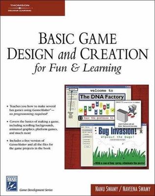 Basic Game Design & Creation for Fun & Learning (Game Development Series).Book &