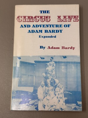 The Circus Life and Adventure of Adam Bardy Expanded 1986 Signed Autographed