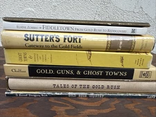 Lot 7 California Gold Rush Books – Miners, Sutters Fort, Ghost Towns, CA History