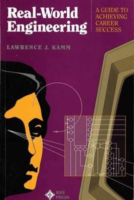 Real-World Engineering: A Guide to - Paperback, by Kamm Lawrence J. - Very Good