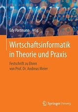 Wirtschaftsinformatik in Theorie und Praxis: Festschrift Buch Springer Vieweg