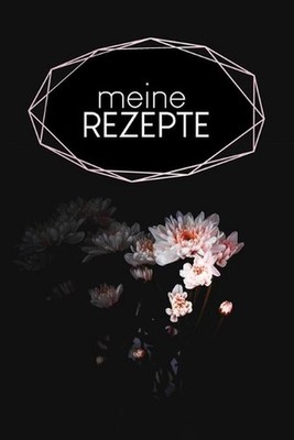 Meine Rezepte: Kochbuch zum Ausf?llen - Motiv: Schwarze Blume by Gerda Wagner Pa
