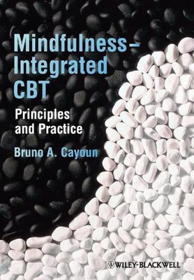 Mindfulness-integrated CBT: Principles and Practice by Bruno A. Cayoun (English)