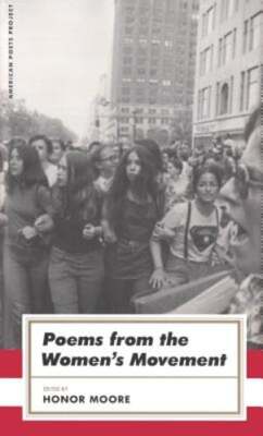 Poems from the Women's Movement: (American Poets Project #28) by Honor Moore