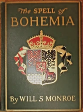 SPELL Of BOHEMIA Book 1929 WILL MONROE Czech Republic MAP Czechoslovakia LC PAGE