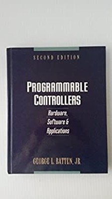 Programmable Controllers : Hardware, Software and Applications Ge