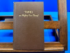 Tanks Are Mighty Fine Things- Wesley W. Stout, 1946
