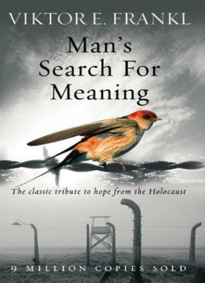 Man's Search for Meaning: The Classic Tribute to Hope from the H