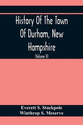 Everett S. Stackpole | History Of The Town Of Durham, New Hampshire | Buch
