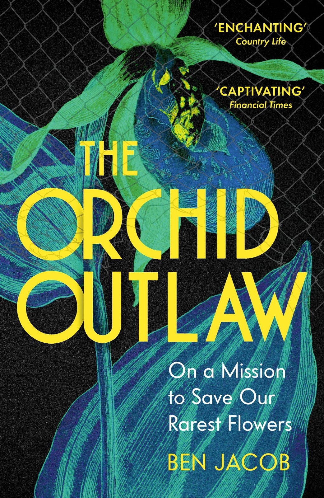 The Orchid Outlaw: On a Mission to Save Our Rarest Flowers by Ben Jacob NEW - Image 6