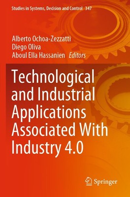 Technological and Industrial Applications Associated With Industry 4.0 Alberto O