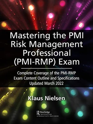 Mastering the PMI Risk Management Professional (PMI-RMP) Exam: Complete Coverag