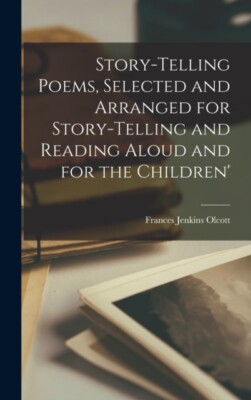 Olcott - Story-telling Poems Selected and Arranged for Story-telling  - X555z