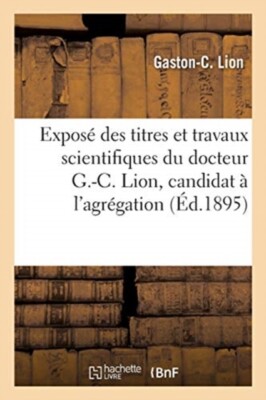 LION-G C - Expos des titres et travaux scientifiques du docteur G.-C. - X555z