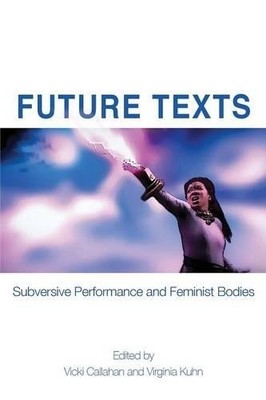 Virginia Kuhn Author Vicki Callahan Future Texts (Taschenbuch)