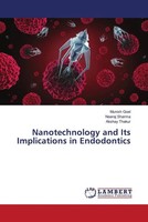 Munish Goel (U. A.) | Nanotechnology And Its Implications In Endodontics | Buch