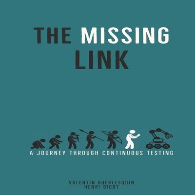 The Missing Link A Journey Through Continuous Testing Henri Bigot
