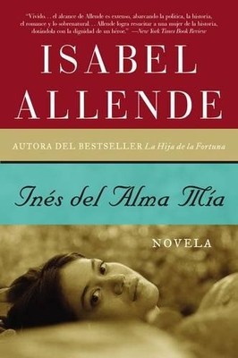 Ines Del Alma Mia / Ines of My Soul, Allende, Isabel