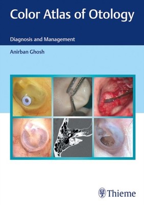 COLOR ATLAS OF OTOLOGY by GHOSH, ANIRBAN Hardback Self Help Business