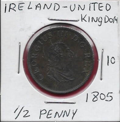 IRELAND UNITED KINGDOM 1805 1/2 PENNY RULER GEORGIUS III,LAUREATE BUST RIGHT,CRO
