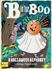 B Is for Boo: A Halloween Alphabet (Babylit) - Board book - GOOD