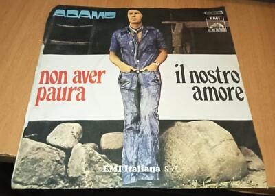 Adamo - Non aver paura - il nostro amore - 45 Giri Vinile