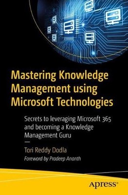 Mastering Knowledge Management Using Microsoft Technologies: Secrets to Leveragi