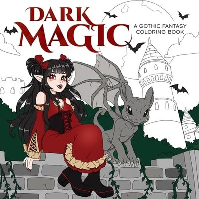 Dark Magic: A Gothic Fantasy Coloring Book by Various