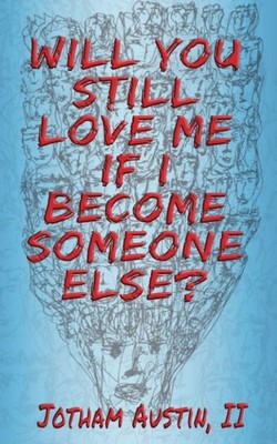 Will You Still Love Me If I Become Someone Else? (Askew Thrills)