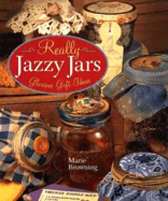 Really Jazzy Jars: Glorious Gift Ideas by Marie Browning: Used