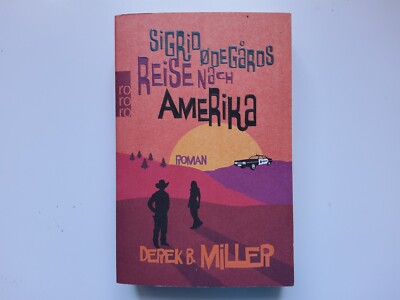 Sigrid Ødegårds Reise nach Amerika --- Derek B. Miller --- WIE NEU --- UNGELESEN