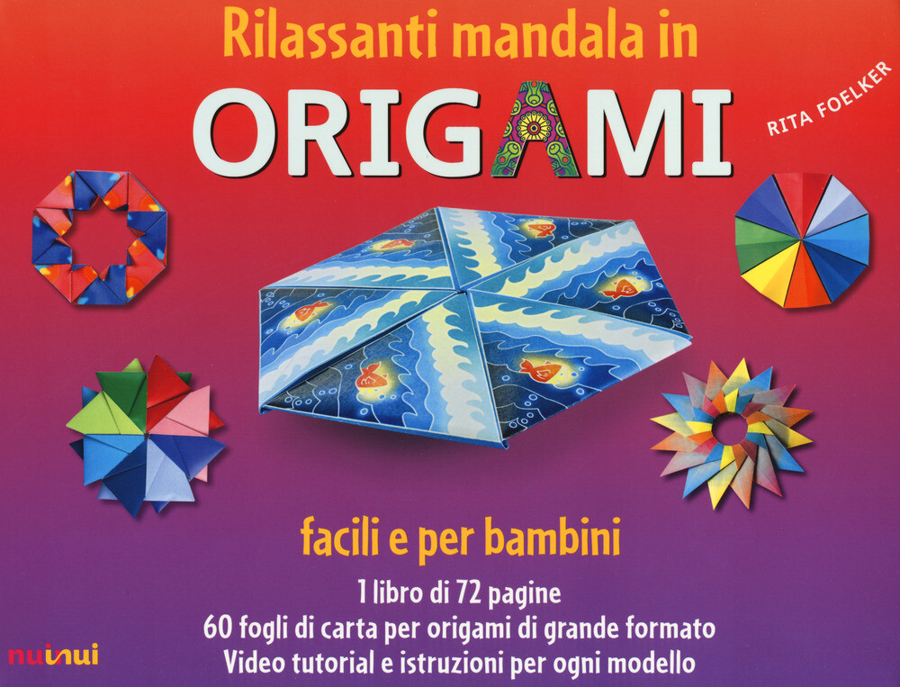 Libri Rita Foelker - Rilassanti Mandala In Origami. Facili E Per Bambini. Con 60