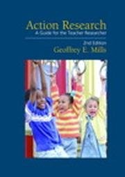 ACTION RESEARCH A GUIDE FOR THE TEACHER RESEARCHER By Geoffrey E. Mills *VG+*