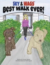 Sky & Wags' Best Walk Ever! by Carolyn Vipond Hardcover Book
