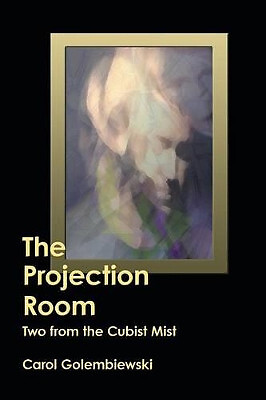 The Projection Room: Two from the Cubist Mist By Carol Golembiewski - New Cop...